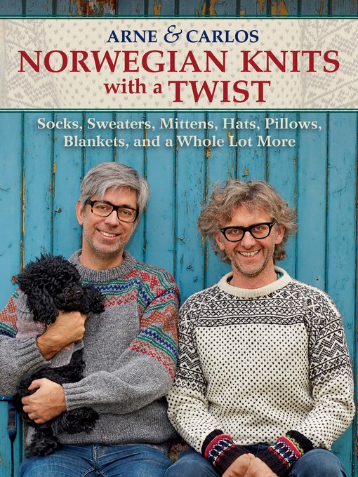 Title details for Norwegian Knits with a Twist by Arne & Carlos - Available